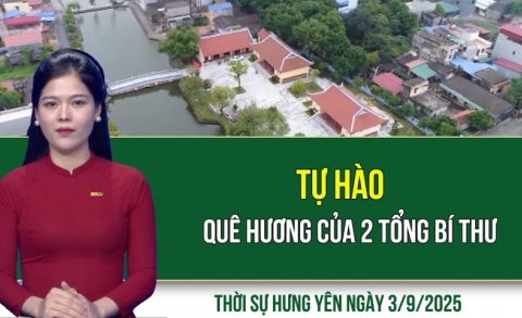 Thời sự Hưng Yên thứ Tư ngày 3/9/2025