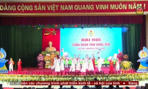Đại hội Công đoàn tỉnh Hưng Yên lần thứ I