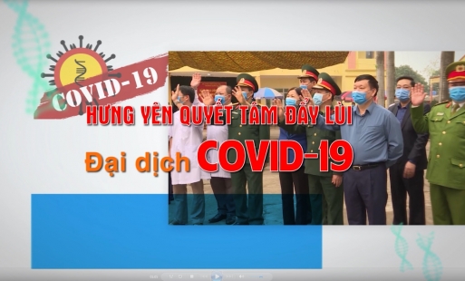Hưng Yên với giai đoạn mới trong cuộc chiến chống Covid-19