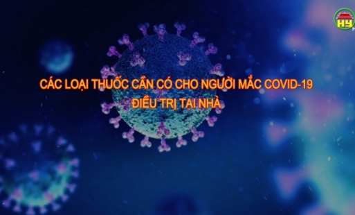 Tủ thuốc cần chuẩn bị cho F0 điều trị tại nhà         