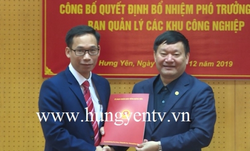 Bổ nhiệm Phó Trưởng Ban Quản lý các khu công nghiệp tỉnh Hưng Yên