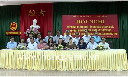 Hưng Yên chuyển giao 19 cơ sở Đảng ngành thuế, kho bạc cấp huyện về tỉnh