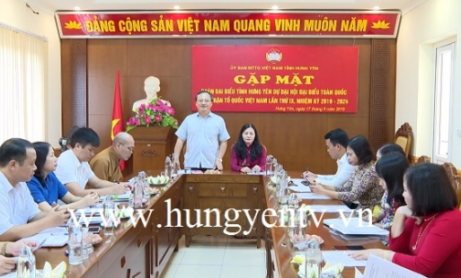 Gặp mặt đoàn đại biểu Hưng Yên dự Đại hội đại biểu toàn quốc MTTQ Việt Nam lần thứ IX