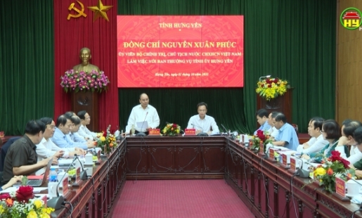  Chủ tịch nước Nguyễn Xuân Phúc làm việc với Ban Thường vụ Tỉnh ủy Hưng Yên