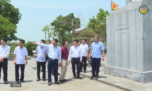 Kiểm tra tiến độ tôn tạo Khu lưu niệm Danh nhân văn hóa Lê Quý Đôn 