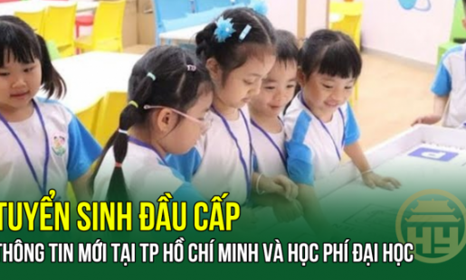TUYỂN SINH ĐẦU CẤP: Thông tin mới tại TP Hồ Chí Minh và học phí đại học