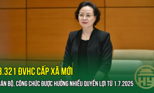 3.321 ĐVHC cấp xã mới: Cán bộ, công chức được hưởng nhiều quyền lợi từ 1.7.2025