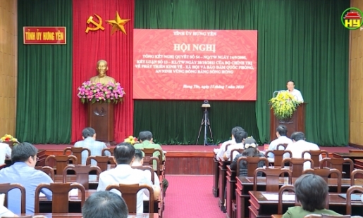 Tổng kết Nghị quyết số 54 và Kết luận số 13 của Bộ Chính trị về phát triển KT - XH và bảo đảm QPAN vùng đồng bằng sông Hồng