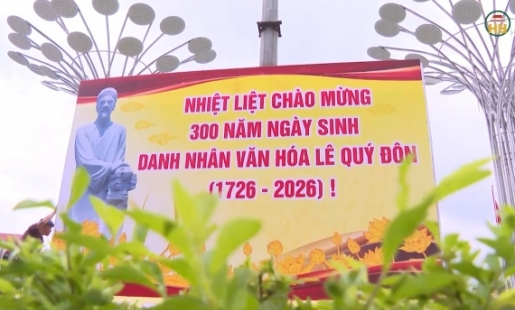 Tuyên truyền kỷ niệm 300 năm ngày sinh Lê Quý Đôn