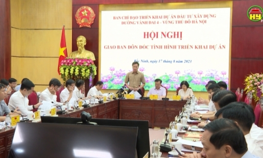 Đánh giá tình hình thực hiện Dự án đầu tư xây dựng đường Vành đai 4 – Vùng Thủ đô Hà Nội