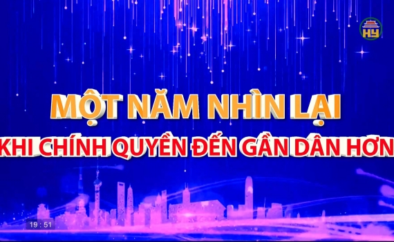 Một năm nh&igrave;n lại khi ch&iacute;nh quyền đến gần d&acirc;n hơn