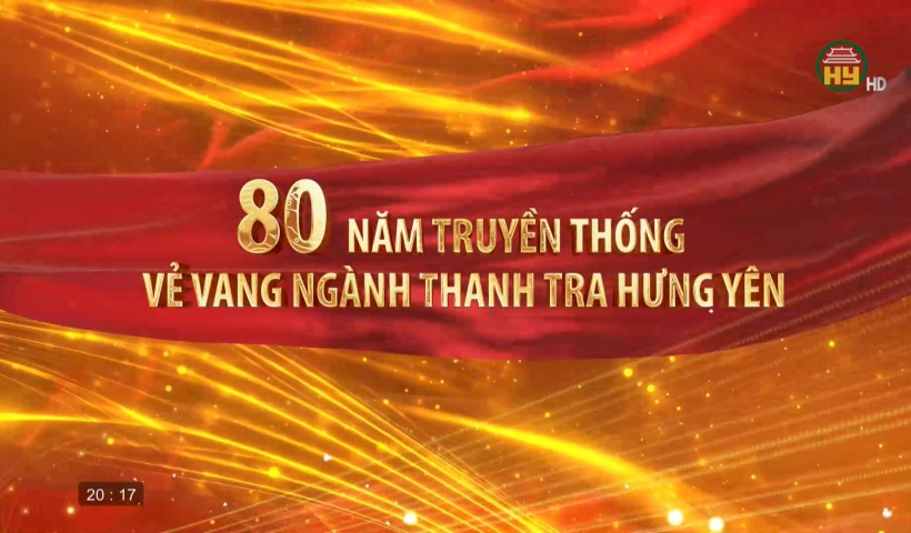  80 năm truyền thống vẻ vang ngành Thanh tra
