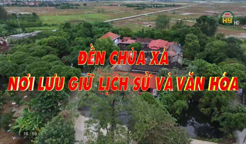 Đền, chùa Xá - Nơi lưu giữ lịch sử và văn hóa