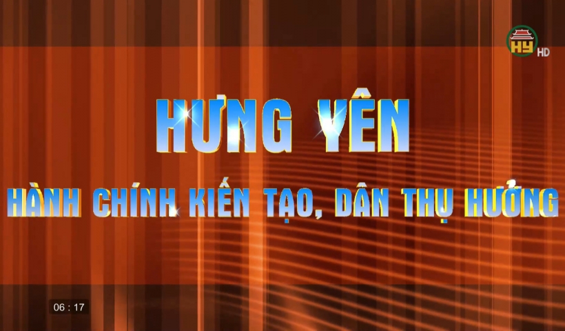 Hưng Yên - Hành chính kiến tạo, dân thụ hưởng