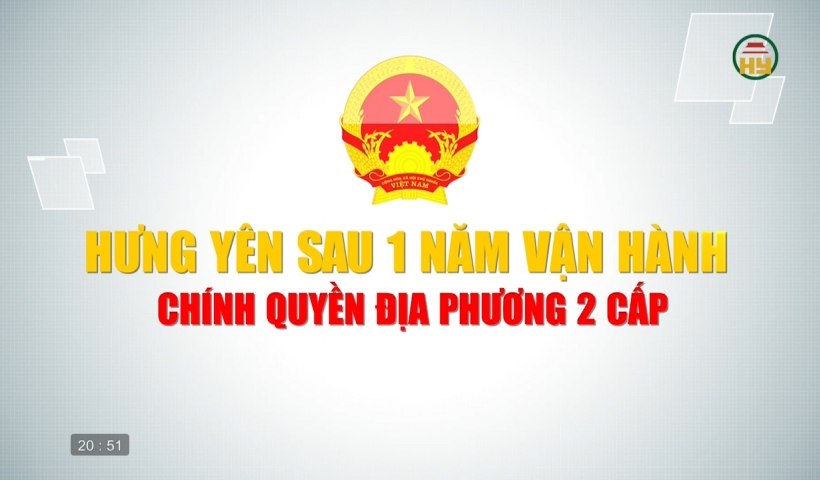 Hưng Y&ecirc;n sau một năm vận h&agrave;nh m&ocirc; h&igrave;nh ch&iacute;nh quyền địa phương 2 cấp