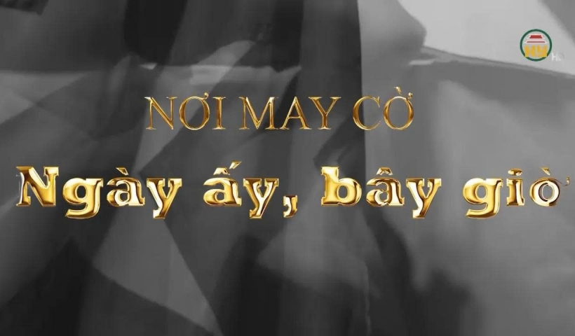 Nơi may cờ : Ngày ấy, bây giờ