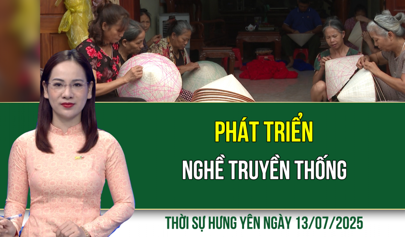 Thời sự Hưng Yên Chủ nhật ngày 13/07/2025