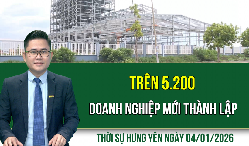 Thời sự Hưng Y&ecirc;n Chủ nhật ng&agrave;y 4/1/2026