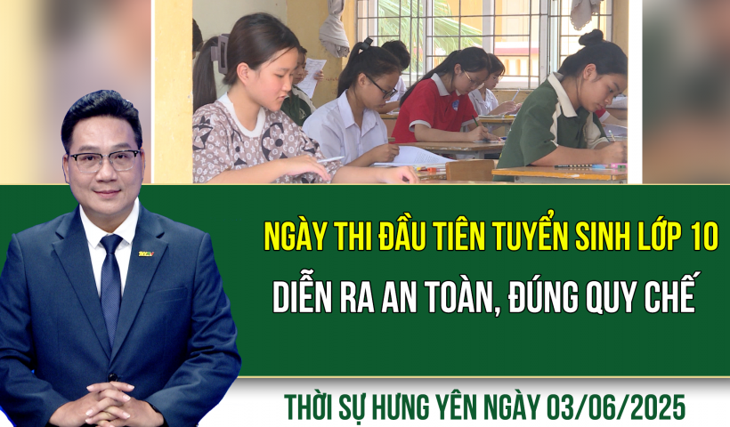 Thời sự Hưng Yên thứ Ba ngày 03/06/2025