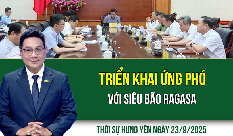 Thời sự Hưng Yên thứ Ba ngày 23/9/2025