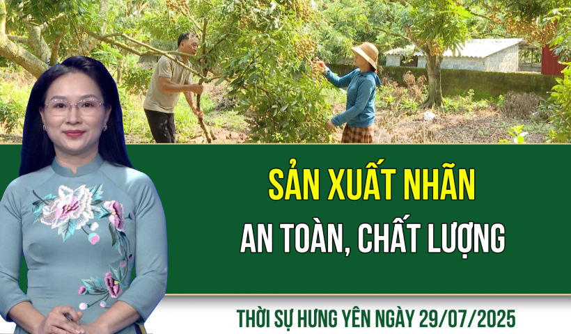 Thời sự Hưng Yên thứ Ba ngày 29/07/2025