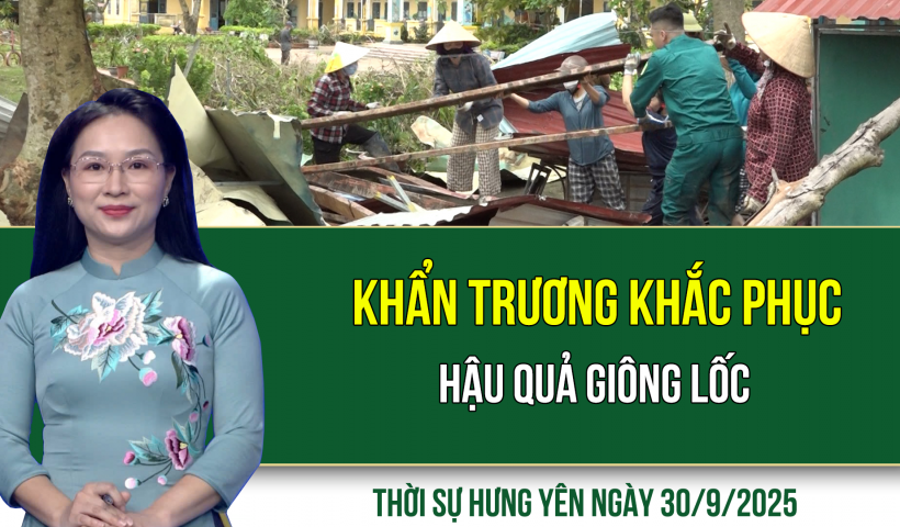 Thời sự Hưng Yên thứ Ba ngày 30/9/2025
