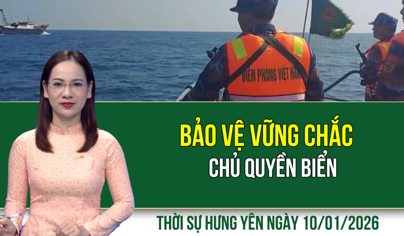 Thời sự Hưng Y&ecirc;n thứ Bảy ng&agrave;y 10/1/2026