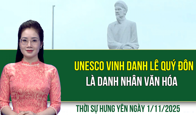 Thời sự Hưng Y&ecirc;n thứ Bảy ng&agrave;y 1/11/2025