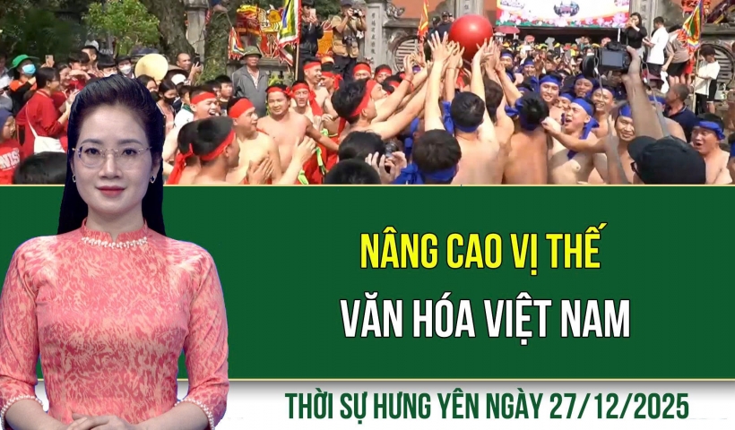 Thời sự Hưng Y&ecirc;n thứ Bảy ng&agrave;y 27/12/2025