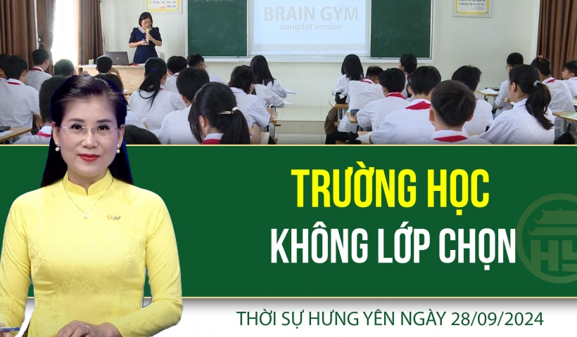 Thời sự Hưng Y&ecirc;n thứ Bảy ng&agrave;y 28/9/2024