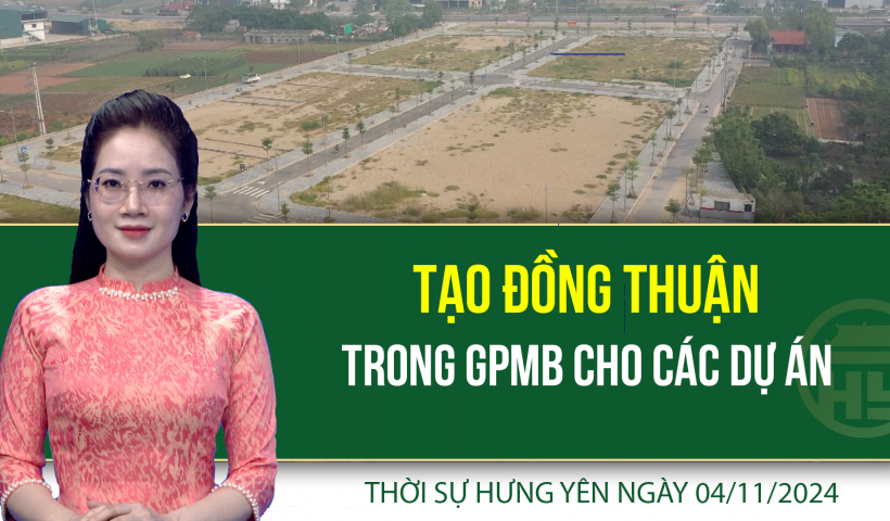 Thời sự Hưng Yên thứ Hai ngày 04/11/2024