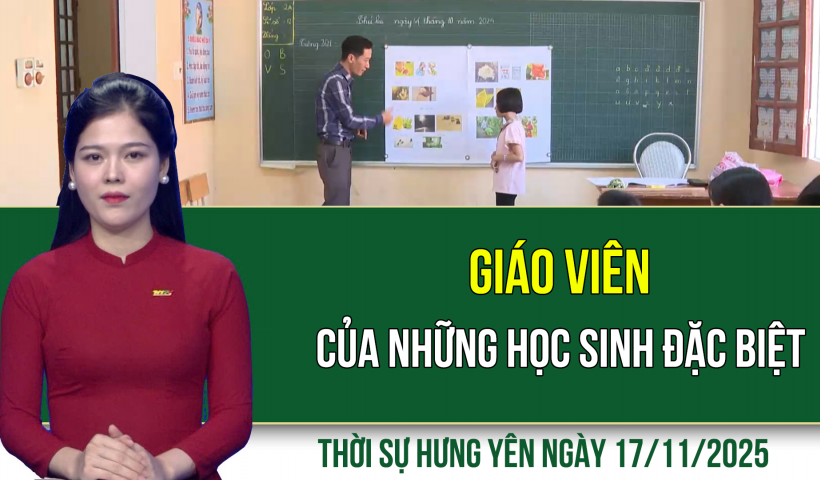 Thời sự Hưng Y&ecirc;n thứ Hai ng&agrave;y 17/11/2025