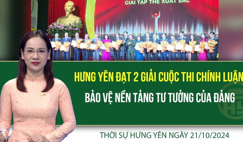 Thời sự Hưng Yên thứ Hai ngày 21/10/2024