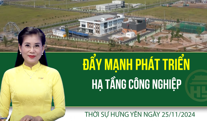 Thời sự Hưng Yên thứ Hai ngày 25/12/2024