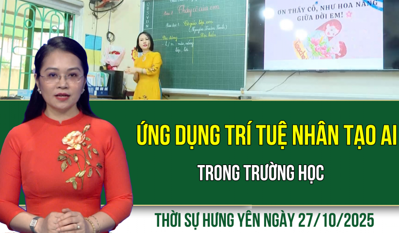 Thời sự Hưng Yên thứ Hai ngày 27/10/2025