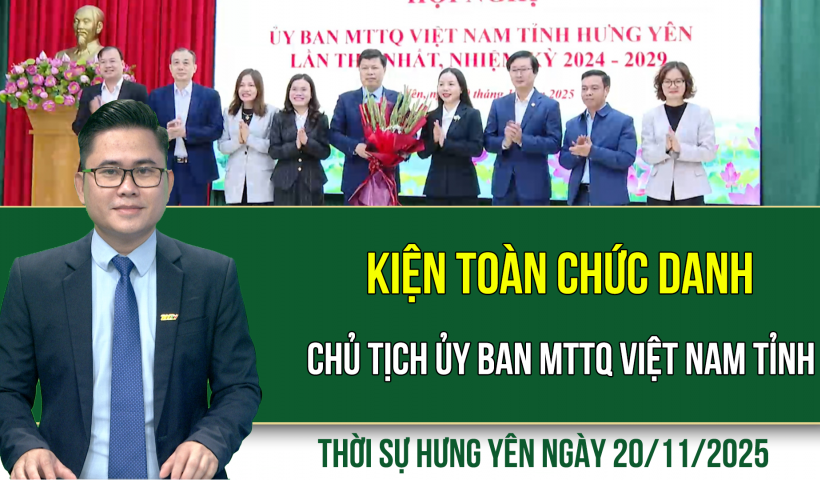 Thời sự Hưng Yên thứ Năm ngày 20/11/2025