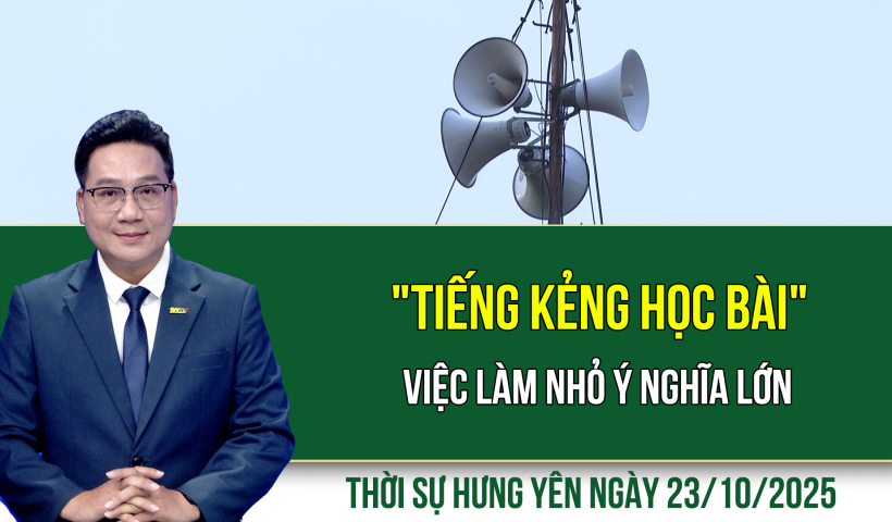 Thời sự Hưng Yên thứ Năm ngày 23/10/2025
