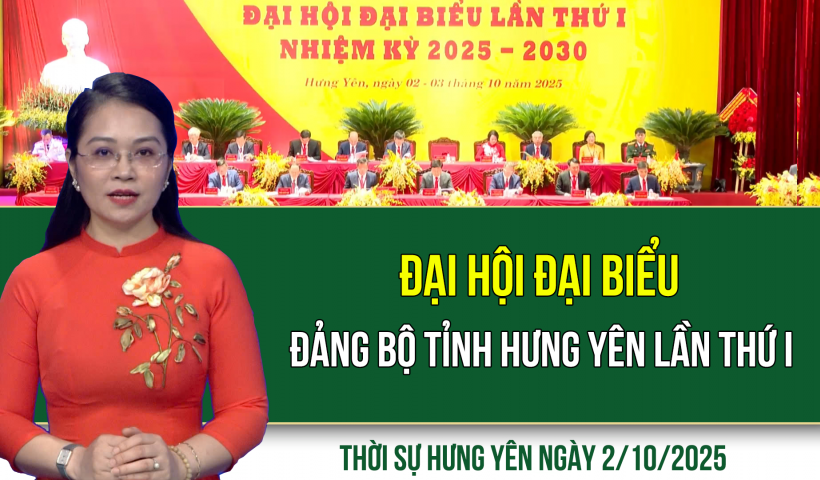 Thời sự Hưng Yên thứ Năm ngày 2/10/2025