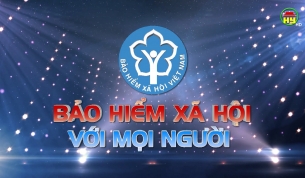 Bảo hiểm x&atilde; hội tỉnh khẳng định vai tr&ograve; an sinh x&atilde; hội trong m&ocirc;i trường hội nhập