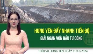 Thời sự Hưng Yên thứ Năm ngày 31/10/2024